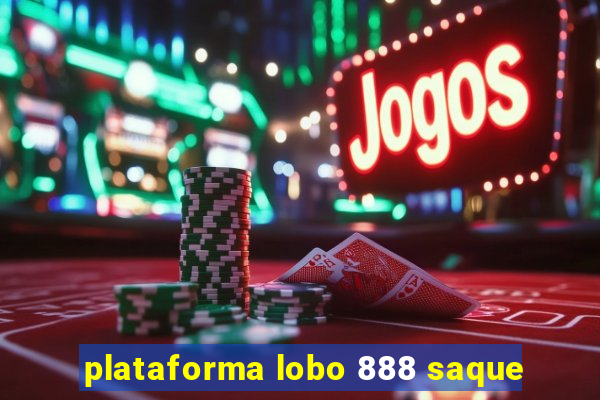 plataforma lobo 888 saque